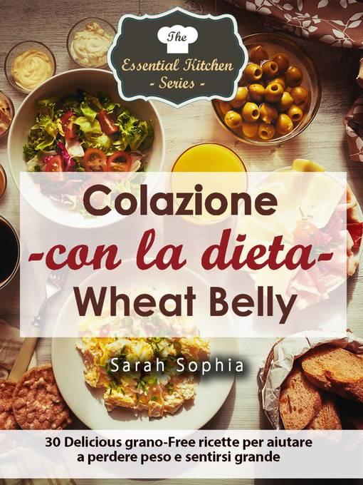 Title details for Colazione con la dieta Wheat Belly by Sarah Sophia - Available